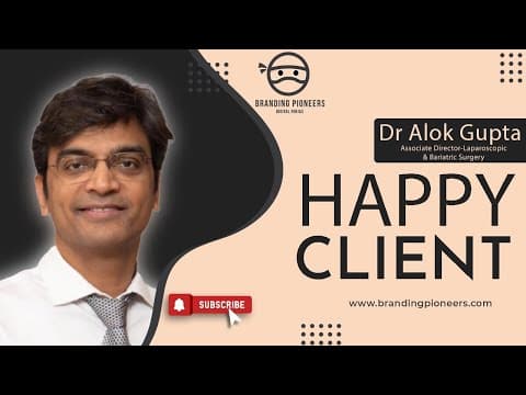 Happy Client| Branding Pioneers | Dr Alok Gupta, Associate Director-Laparoscopic & Bariatric Surgery