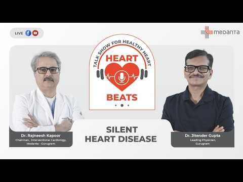 Silent Heart Disease | Dr. Rajneesh Kapoor | Medanta Gurugram